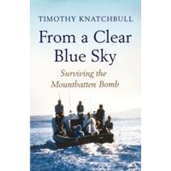 From A Clear Blue Sky, Timothy Knatchbull