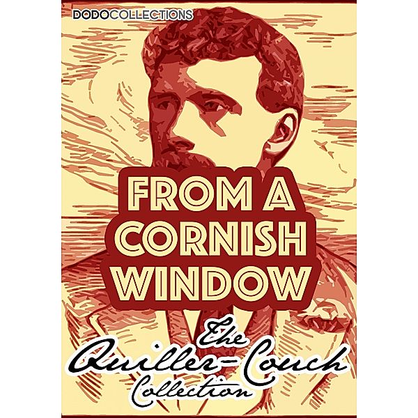 From A Cornish Window / Arthur Quiller-Couch Collection, Arthur Quiller-Couch