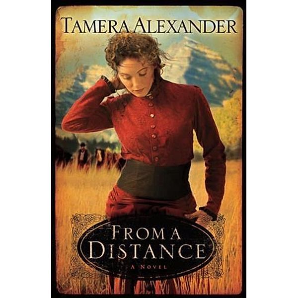 From a Distance (Timber Ridge Reflections Book #1), Tamera Alexander