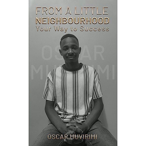 From a Little Neighbourhood, Oscar Muvirimi
