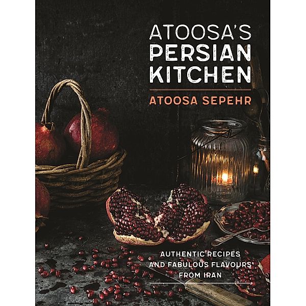 From a Persian Kitchen, Atoosa Sepehr