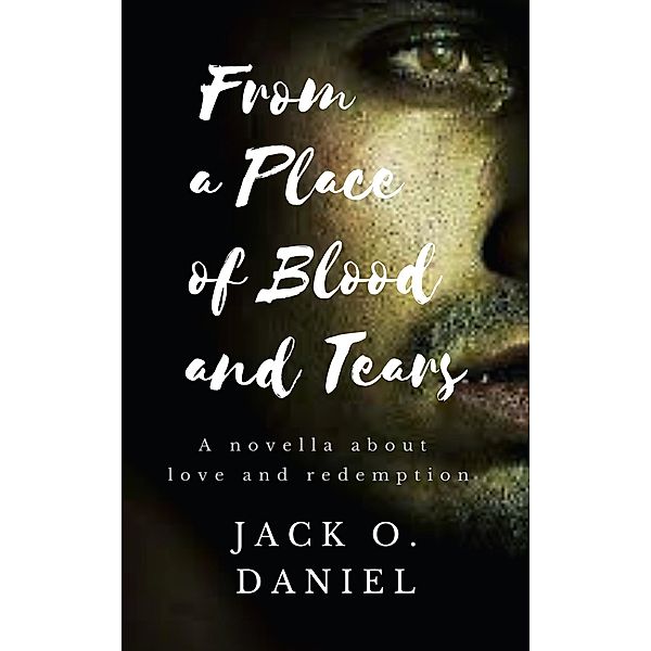From a Place of Blood and Tears, Jack O. Daniel