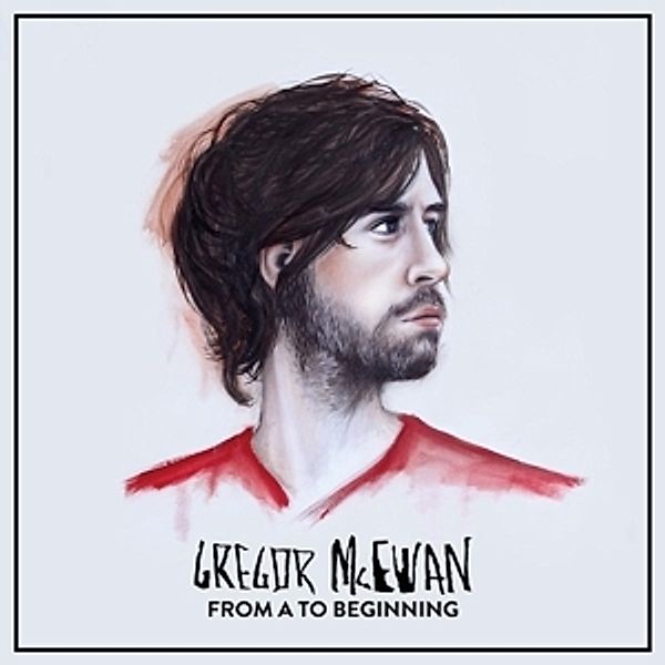 From A To Beginning (Vinyl), Gregor McEwan