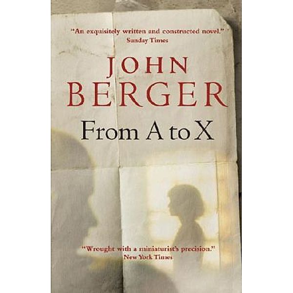 From A to X, John Berger