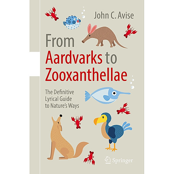 From Aardvarks to Zooxanthellae, John C. Avise