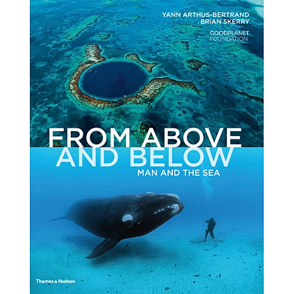 From Above and Below, Goodplanet Foundation, Brian Skerry, Yann Arthus-Bertrand