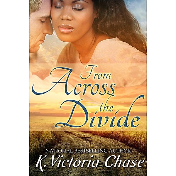 From Across the Divide / K. Victoria Chase, K. Victoria Chase