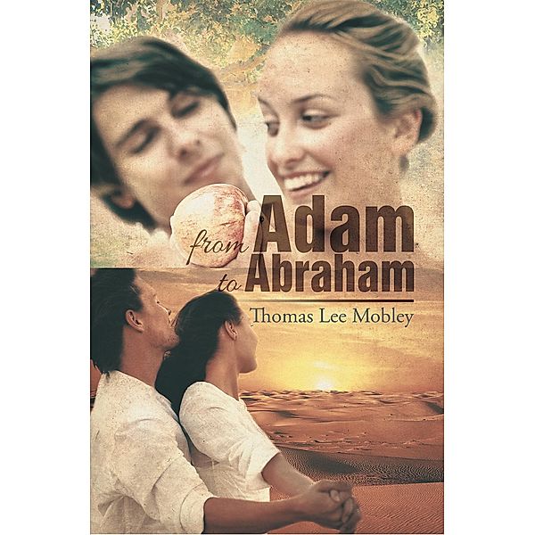 From Adam to Abraham, Thomas Lee Mobley