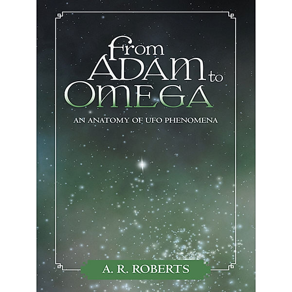 From Adam to Omega, A. R. Roberts