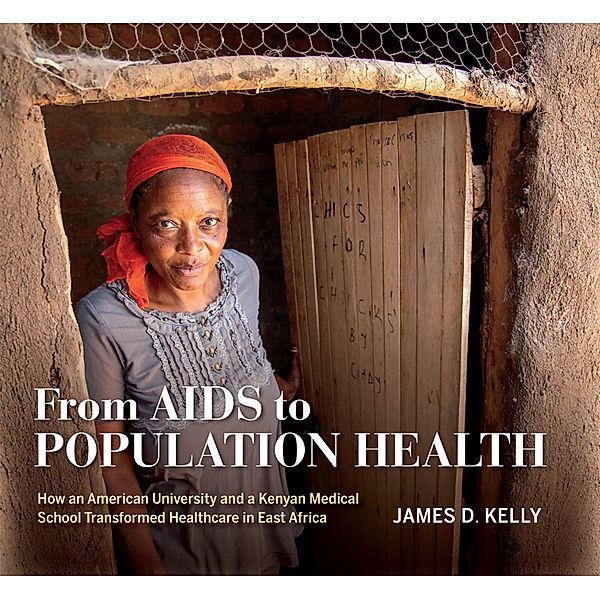 From AIDS to Population Health, James D. Kelly