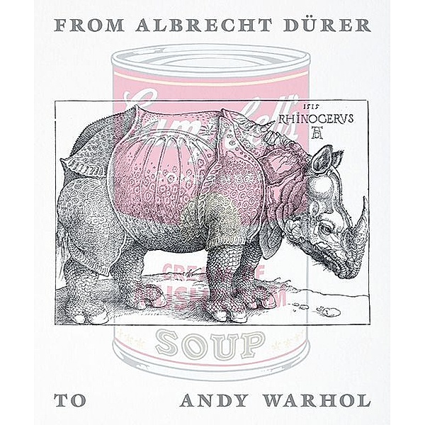 From Albrecht Dürer to Andy Warhol