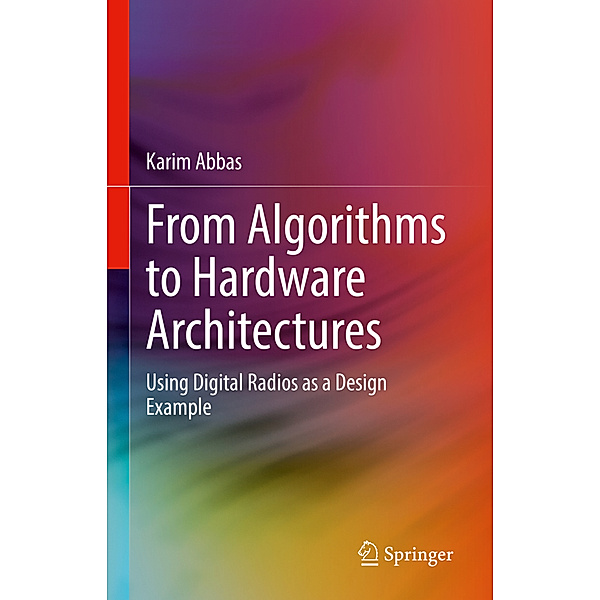 From Algorithms to Hardware Architectures, Karim Abbas