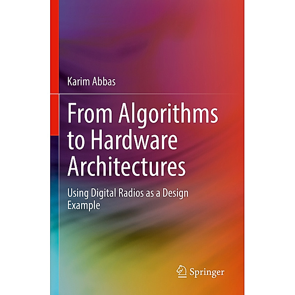 From Algorithms to Hardware Architectures, Karim Abbas