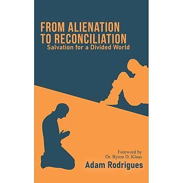 From Alienation to Reconciliation, Adam Rodrigues