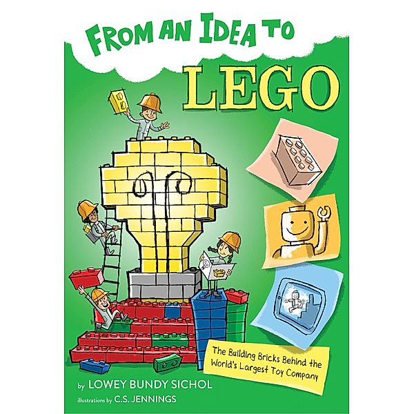 From an Idea to Lego / From an Idea to, Lowey Bundy Sichol