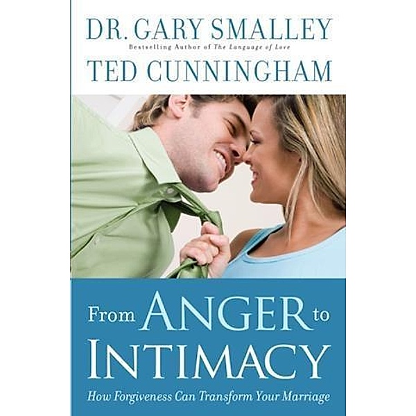 From Anger to Intimacy, Dr. Gary Smalley