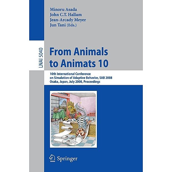 From Animals to Animats 10 / Lecture Notes in Computer Science Bd.5040
