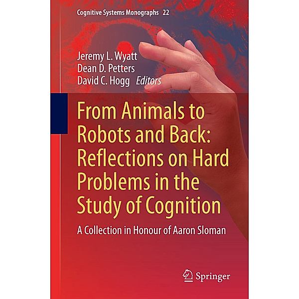 From Animals to Robots and Back: Reflections on Hard Problems in the Study of Cognition