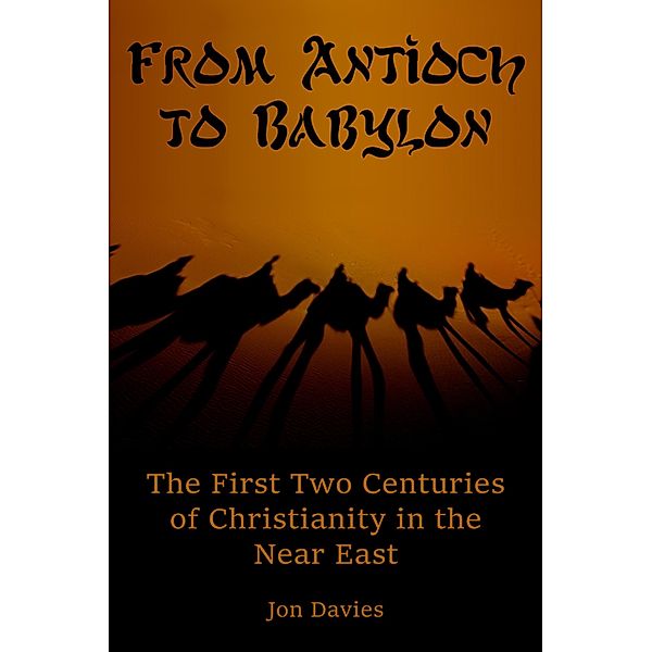 From Antioch to Babylon, Jon Davies