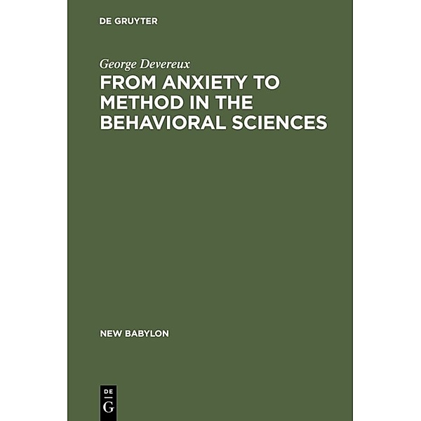 From Anxiety to Method in the Behavioral Sciences, George Devereux