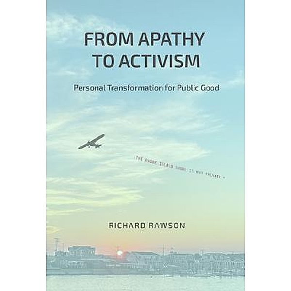 From Apathy to Activism, Richard Rawson