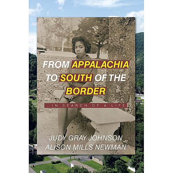 From Appalachia to South of the Border, Judy Gray Johnson, Alison Mills Newman