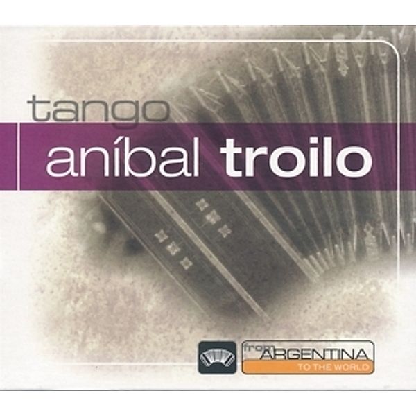 From Argentina To The World, Anibal Troilo