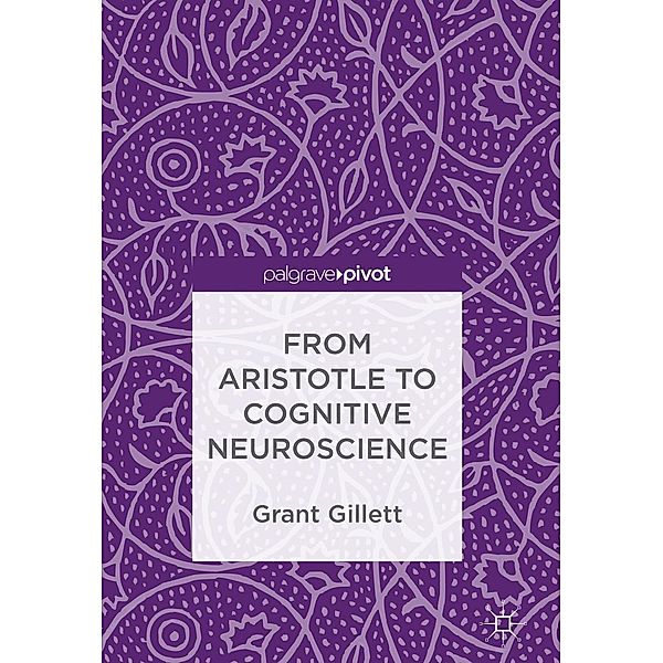 From Aristotle to Cognitive Neuroscience / Psychology and Our Planet, Grant Gillett