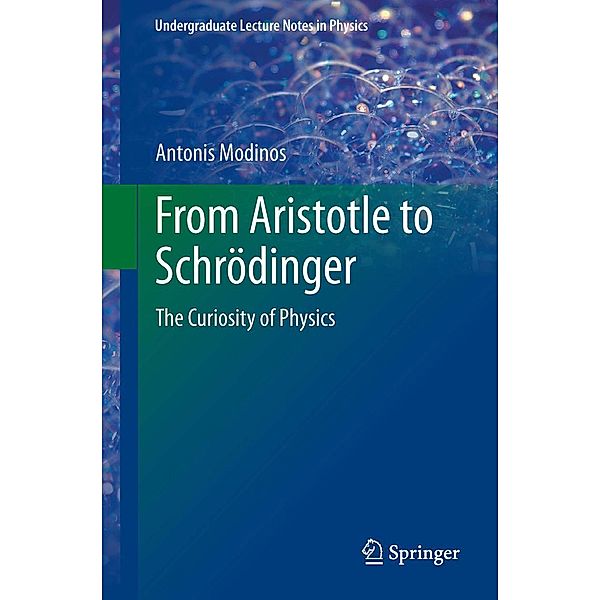 From Aristotle to Schrödinger / Undergraduate Lecture Notes in Physics, Antonis Modinos