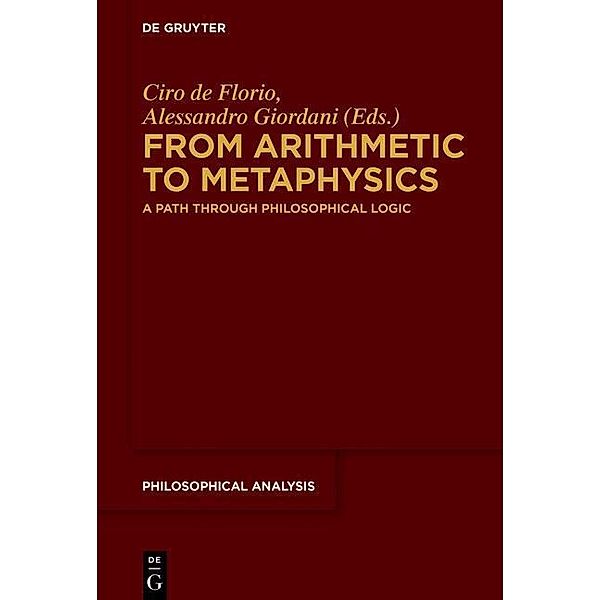 From Arithmetic to Metaphysics / Philosophische Analyse /Philosophical Analysis Bd.73