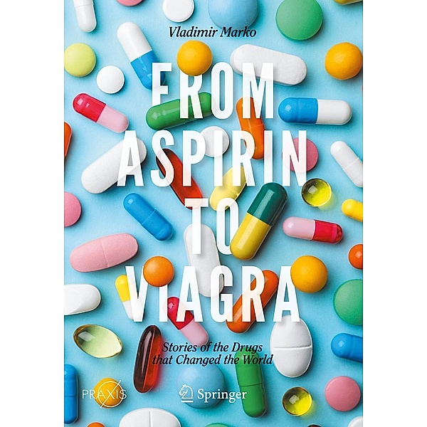 From Aspirin to Viagra / Springer Praxis Books, Vladimir Marko