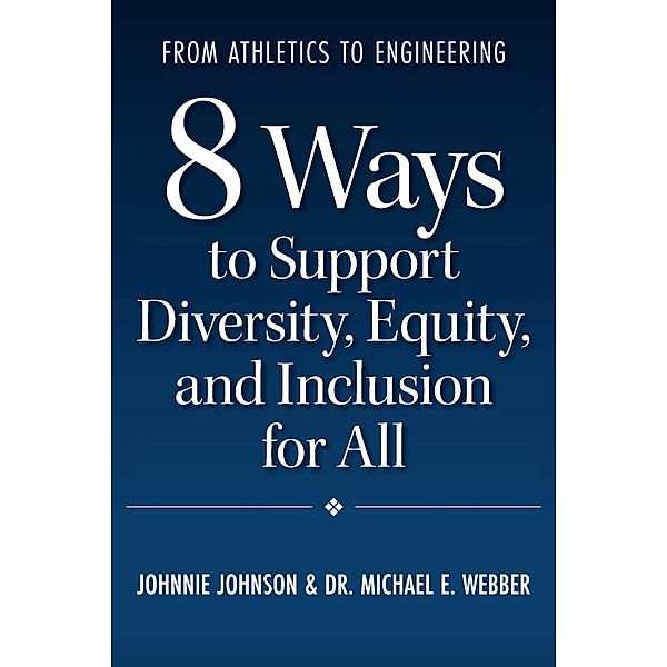 From Athletics to Engineering, Michael E. Webber, Johnnie Johnson