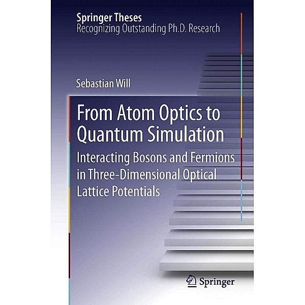 From Atom Optics to Quantum Simulation / Springer Theses, Sebastian Will