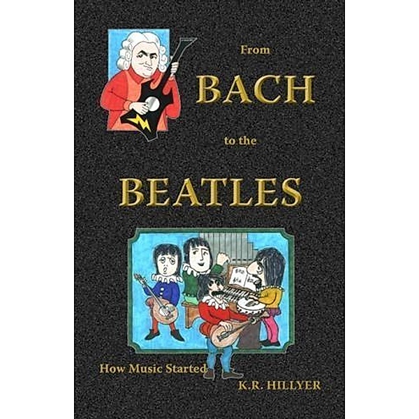 From Bach to the Beatles, K. R. Hillyer