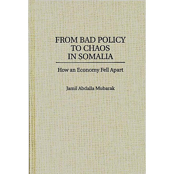 From Bad Policy to Chaos in Somalia, Jamil Mubarak