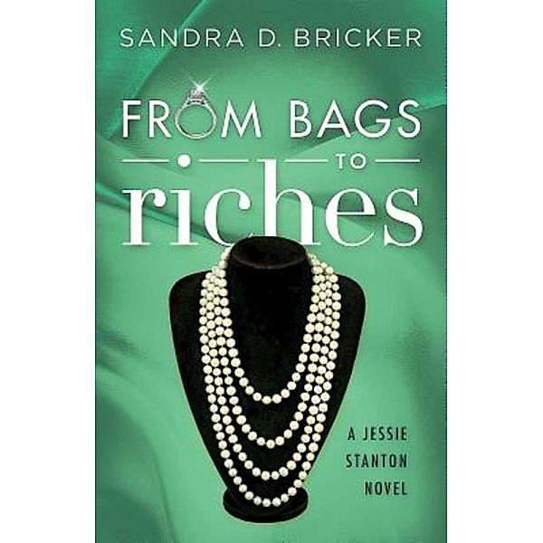 From Bags to Riches, Sandra D. Bricker