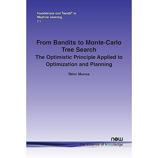 From Bandits to Monte-Carlo Tree Search, Remi Munos