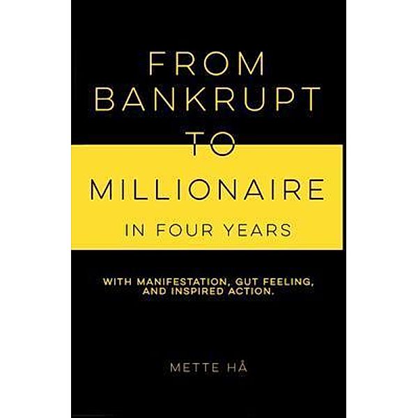 From Bankrupt to Millionaire in Four Years, Mette Hå