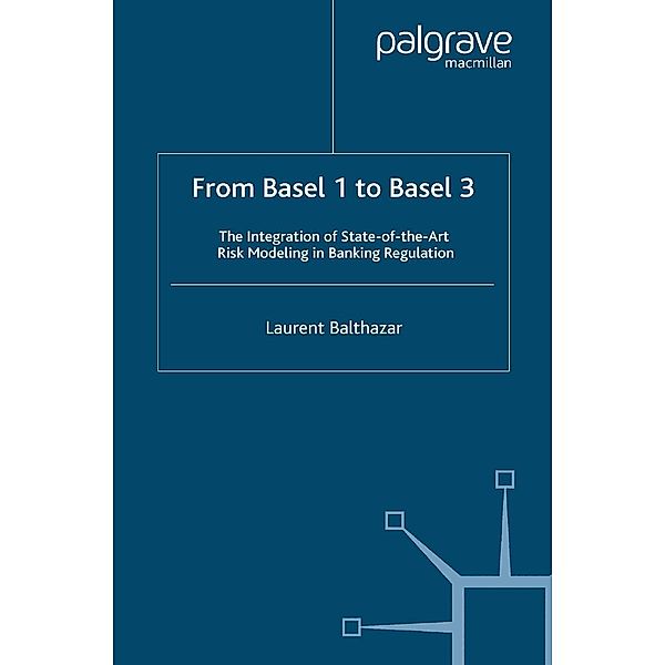 From Basel 1 to Basel 3 / Finance and Capital Markets Series, L. Balthazar