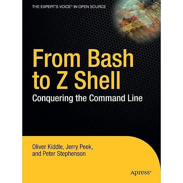 From Bash to Z Shell, Oliver Kiddle, Peter Stephenson, Jerry Peek