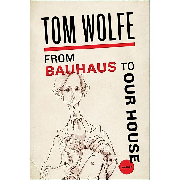 From Bauhaus to Our House, Tom Wolfe