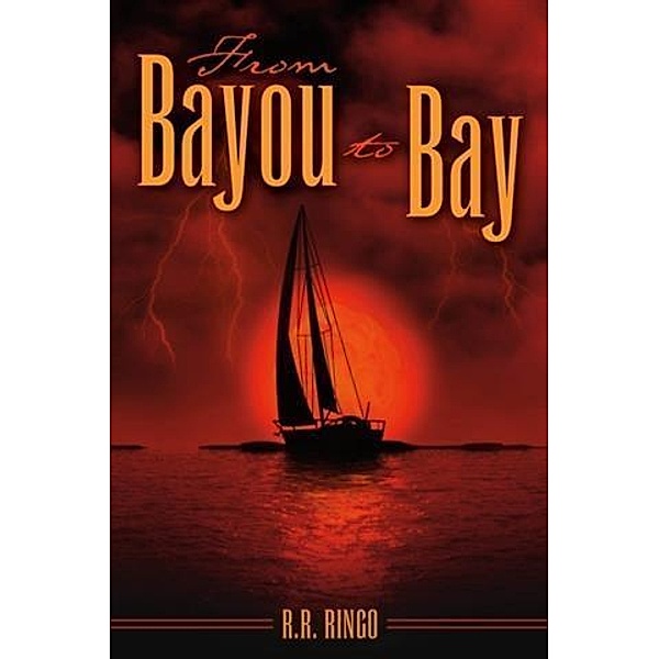 From Bayou to Bay, R. R. Ringo
