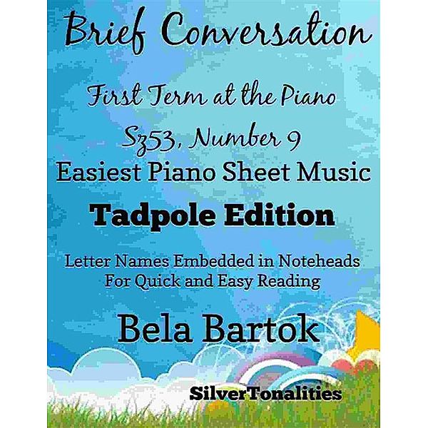 From Bela Bartok's First Term at the Piano Sz53, Number 8 Easy Note Style  Tadpole Edition, SilverTonalities