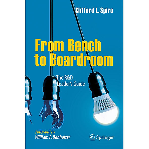 From Bench to Boardroom, Clifford L. Spiro