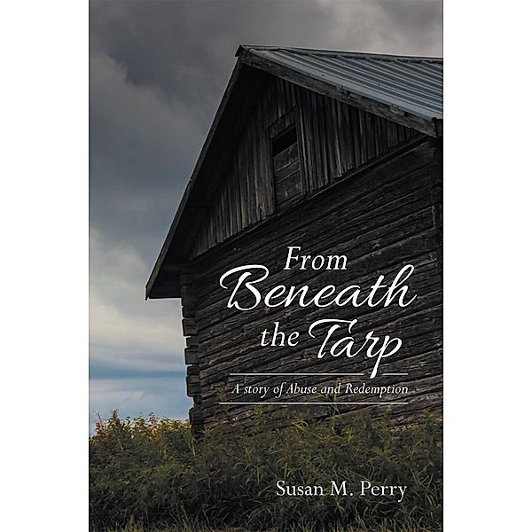 From Beneath the Tarp, Susan M. Perry