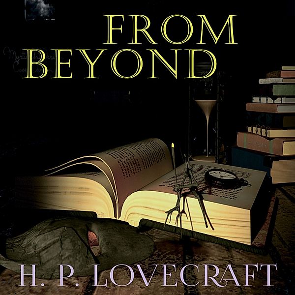 From Beyond (Howard Phillips Lovecraft), Howard Phillips Lovecraft