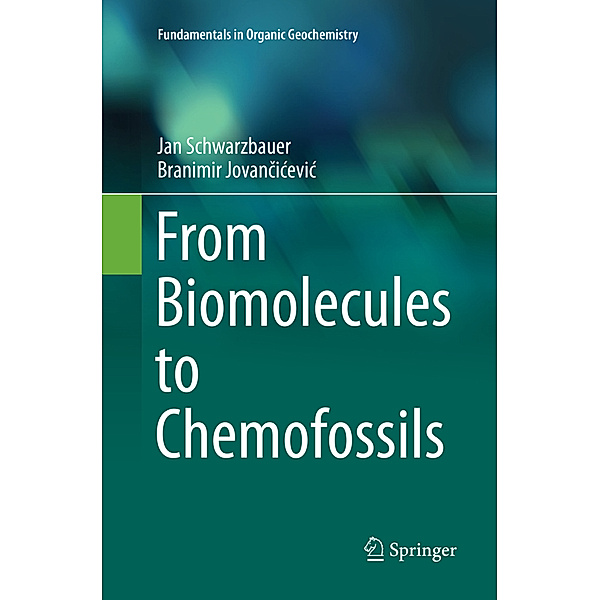 From Biomolecules to Chemofossils, Jan Schwarzbauer, Branimir Jovancicevic