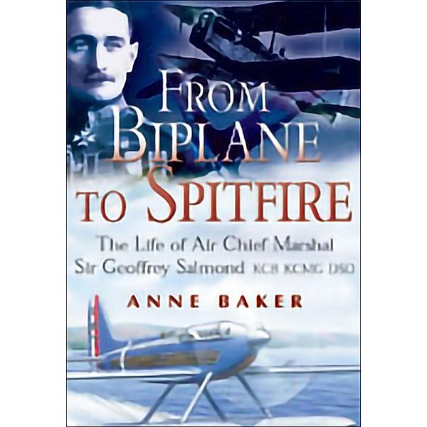 From Biplane to Spitfire, Anne Baker