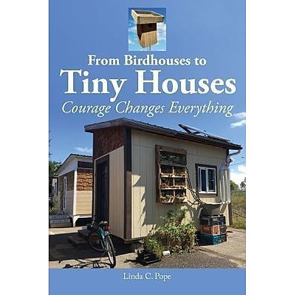 From Birdhouses to Tiny Houses, Linda C. Pope