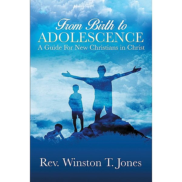 From Birth to Adolescence, Rev. Winston T. Jones